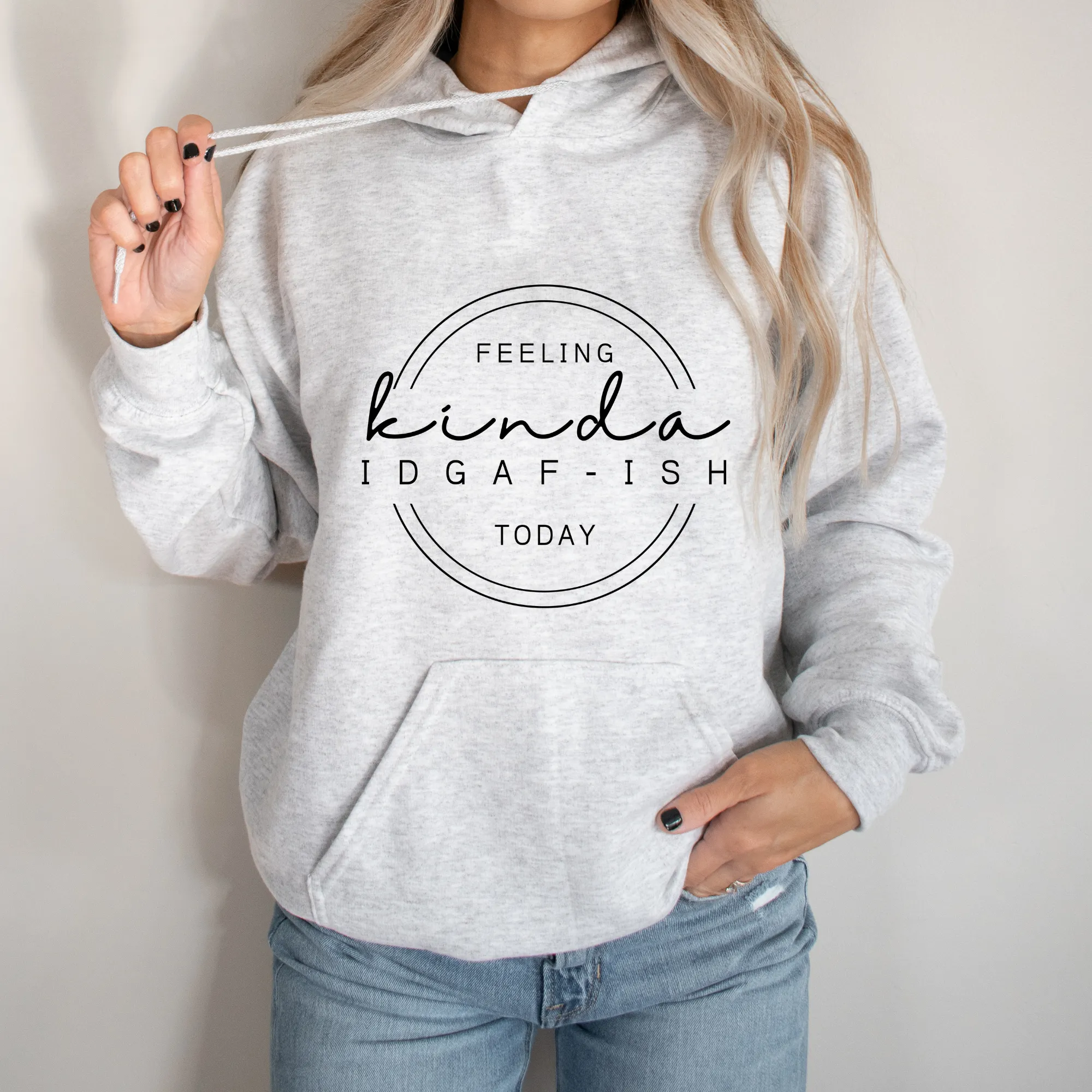 Feeling Kinda IDGAF-ish Today Hoodie