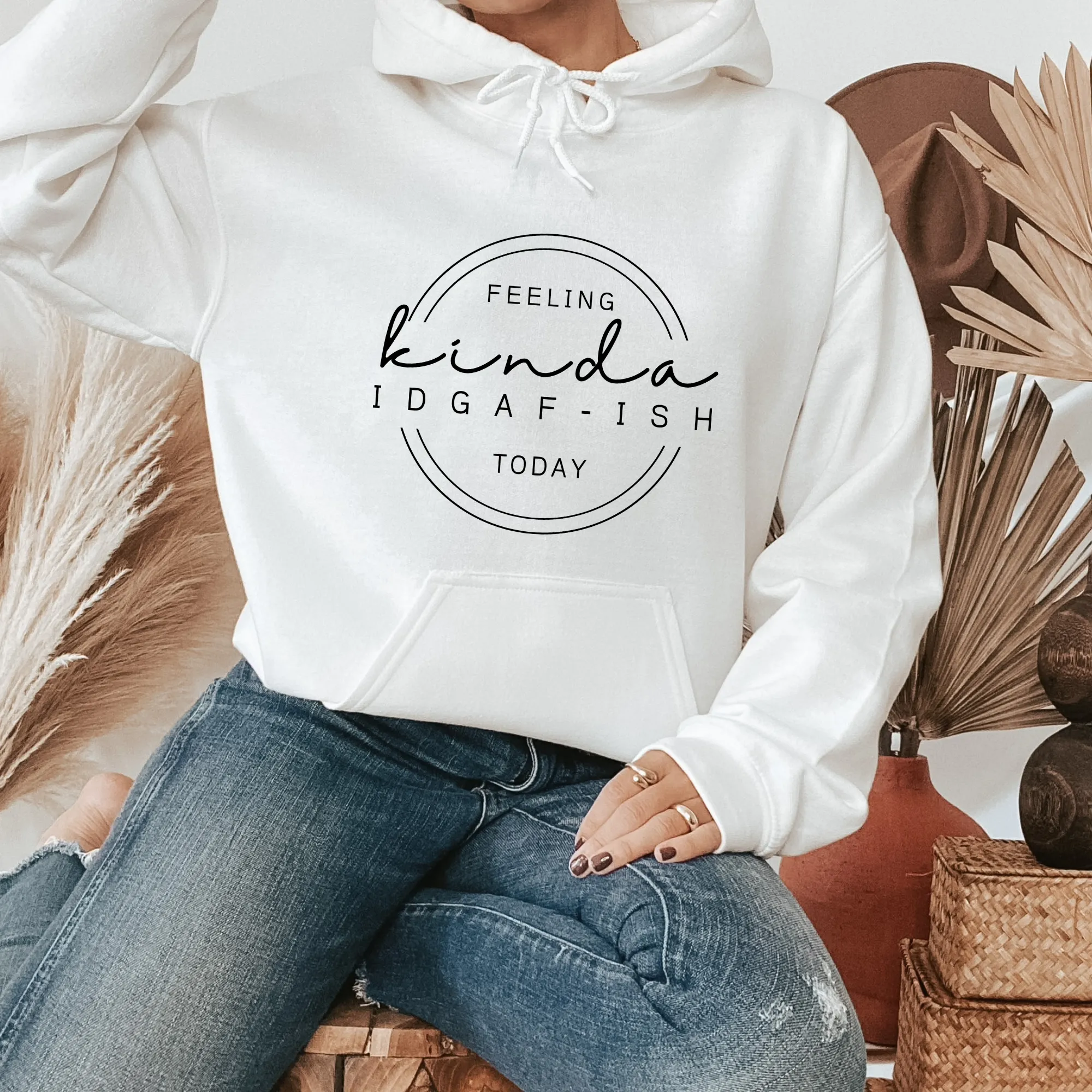 Feeling Kinda IDGAF-ish Today Hoodie